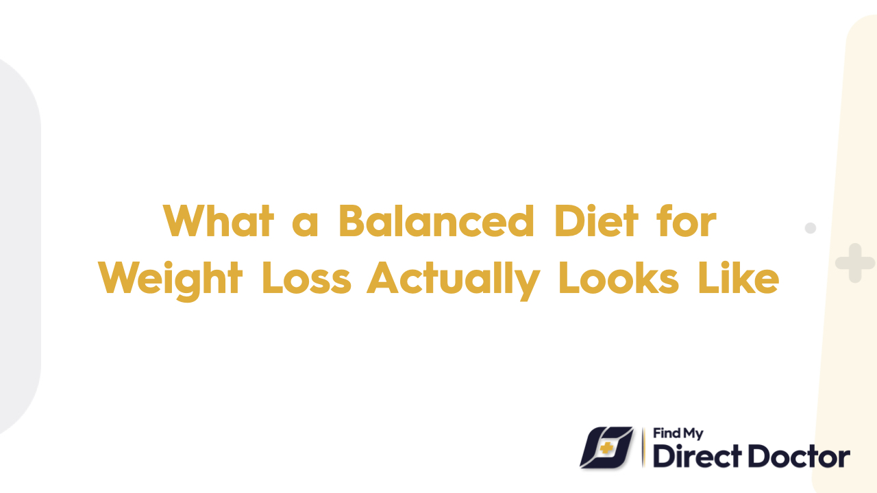 What a Balanced Diet for Weight Loss Actually Looks Like