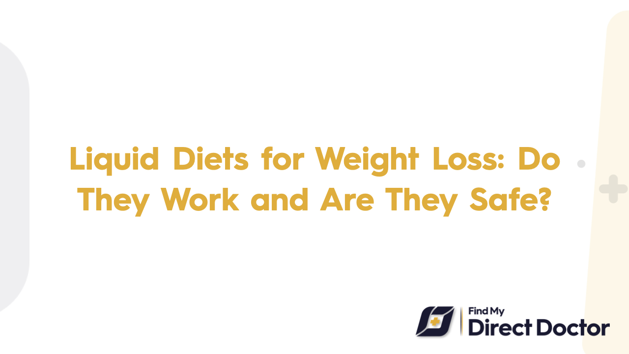 Liquid Diets for Weight Loss: Do They Work and Are They Safe?