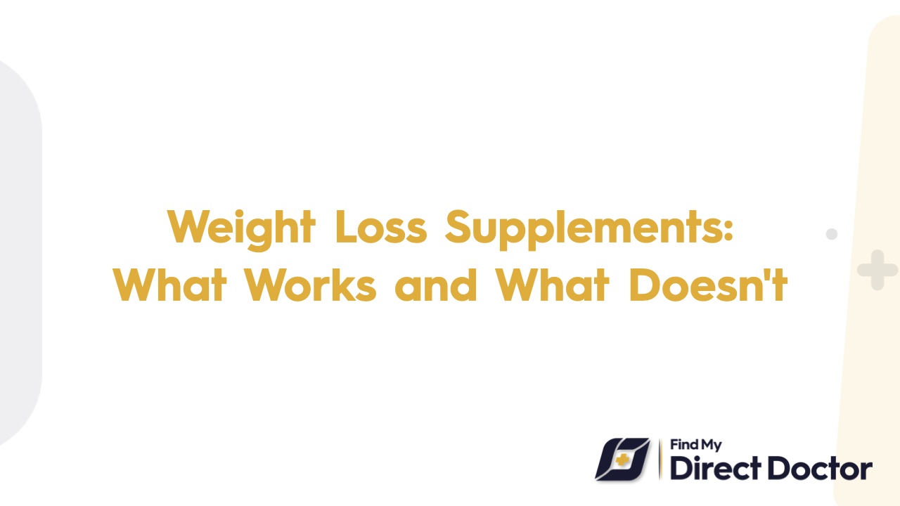 Weight Loss Supplements: What Works and What Doesn't