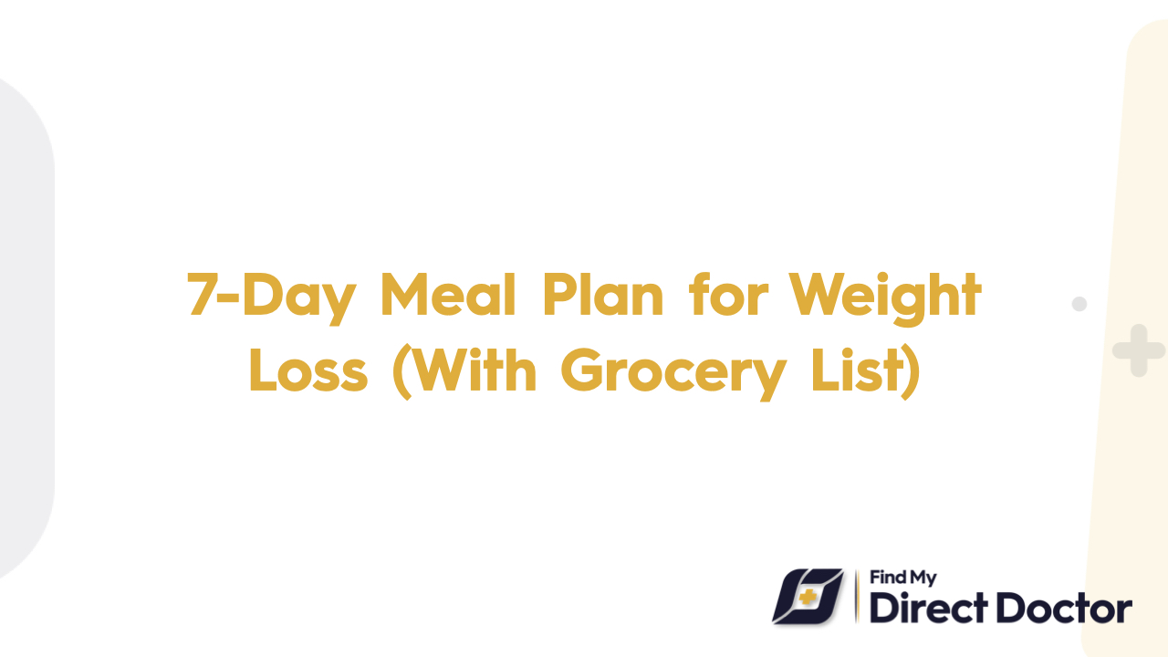 7-Day Meal Plan for Weight Loss (With Grocery List)