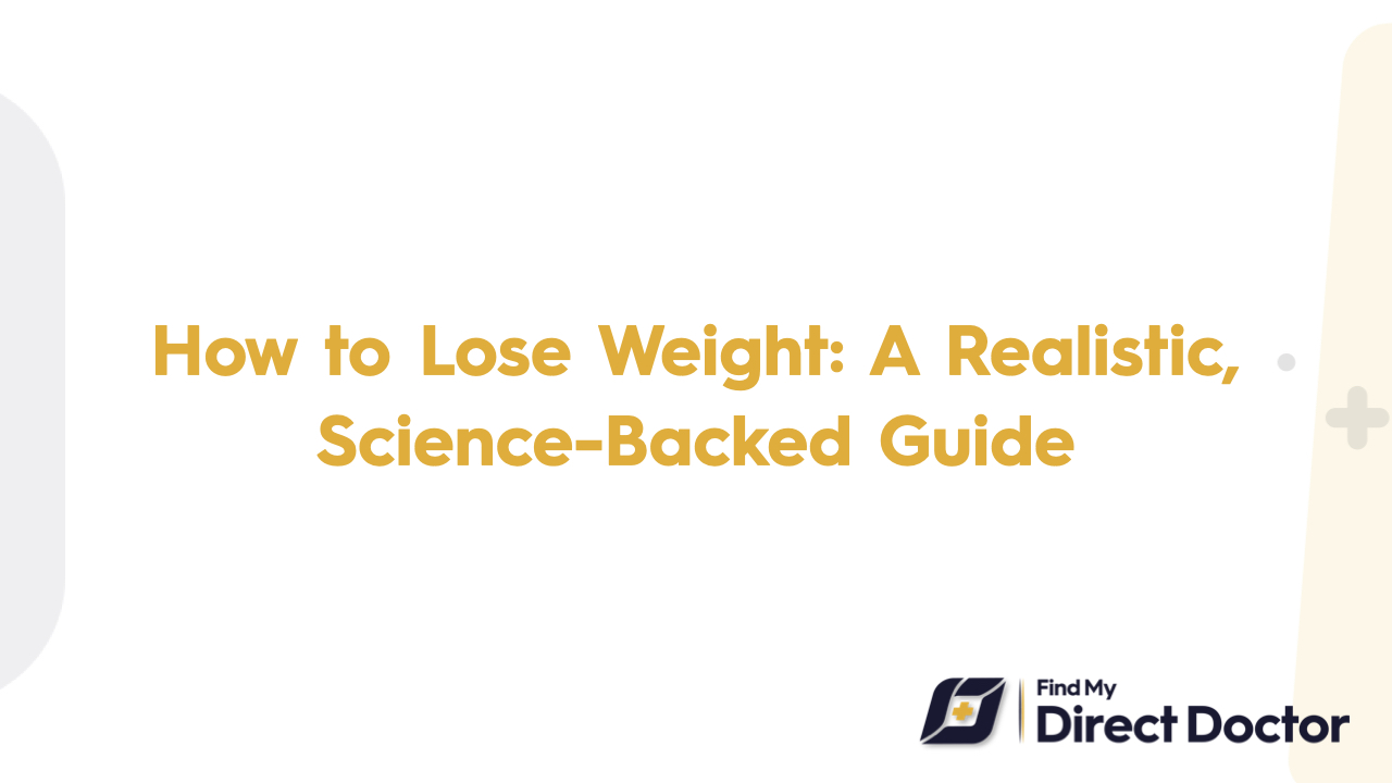How to Lose Weight: A Realistic, Science-Backed Guide