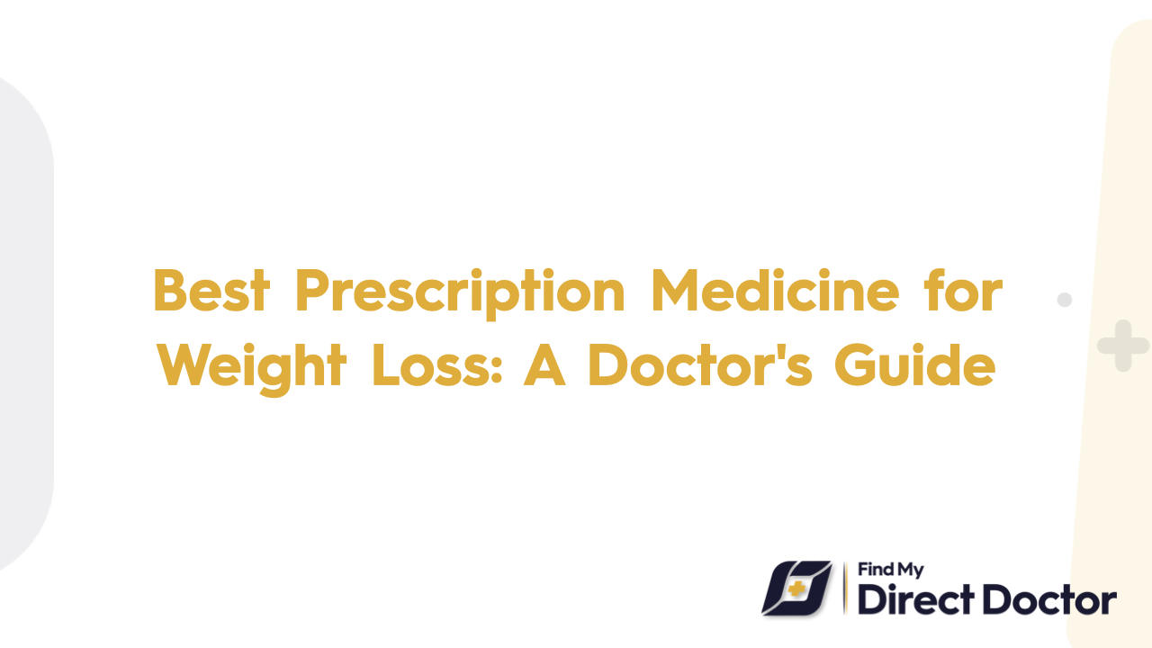 Best Prescription Medicine for Weight Loss: A Doctor's Guide